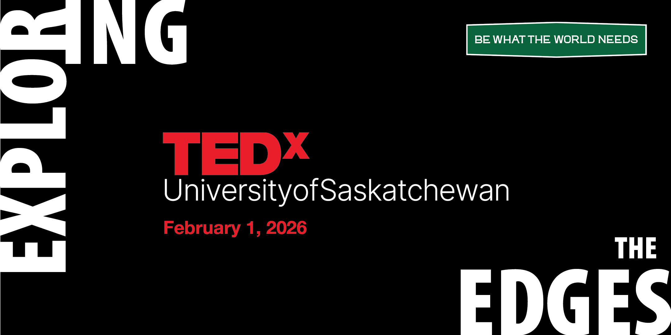 TEDxUniversityofSaskatchewan 2026 - Exploring the Edges - Innovation ...
